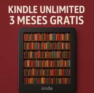 🐟 Lee todo lo que quieras durante 3 meses con Kindle Unlimited